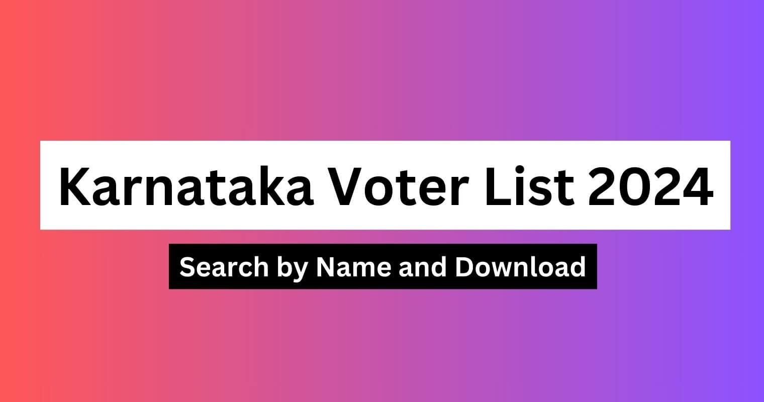 Karnataka Voter List 2024 Search By Name, Download