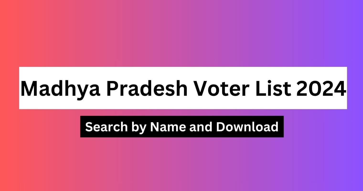 Madhya Pradesh Voter List 2024 Search By Name, Download